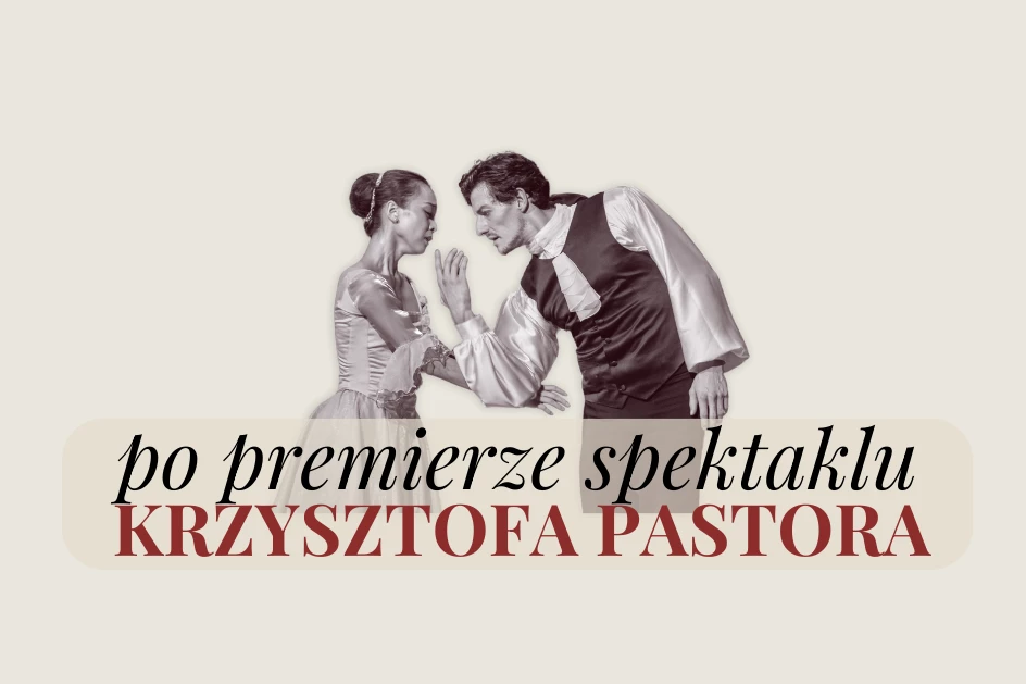 Po premierze spektaklu Krzysztofa Pastora 